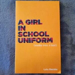 A Girl in School Uniform (Walks Into a Bar) (Oberon Modern Plays)